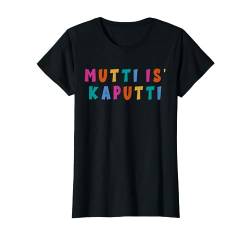 Mutti Is Kaputti Mütter Geburt Baby Zuwachs Alltag Kaputti T-Shirt von Kaputti Eltern Partnerlook Cooler Lustiger Spruch