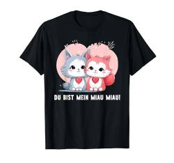 Du bist mein Miau Katzenliebe Valentinstag zwei süße Katzen T-Shirt von Katzen Cats Designs24