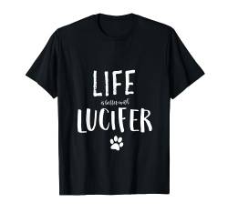 Life is better with Lucifer Katzen Geschenk T Shirt von Katzen T-Shirt Geschenk Kind Männer Frauen