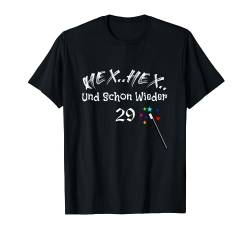Hex Hex schon wieder 29 Jahre 30 40 Geburtstag Fun Ü40 T-Shirt von Kay79P