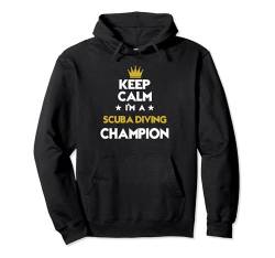 Keep Calm I'm A Scuba Diving Champion Funny Sport Hobby Lege Pullover Hoodie von Keep Calm Funny Athlete Sports Hobby Apparel