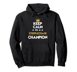 Keep Calm I'm A Steeplechase Champion Lustiger Sport Hobby Lege Pullover Hoodie von Keep Calm Funny Athlete Sports Hobby Apparel