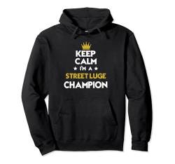 Keep Calm I'm A Street Luge Champion Funny Sport Hobby Legend Pullover Hoodie von Keep Calm Funny Athlete Sports Hobby Apparel