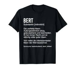 BERT TShirt Lustig Spruch Definition Name Vorname Geburtstag T-Shirt von Klasse Vornamen Designs & Namen Sprüche