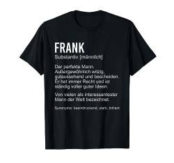 FRANK TShirt Lustig Spruch Definition Name Vorname T-Shirt von Klasse Vornamen Designs & Namen Sprüche