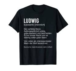 Herren LUDWIG TShirt Lustig Spruch Definition Name Vorname T-Shirt von Klasse Vornamen Designs & Namen Sprüche