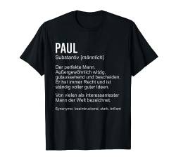 PAUL TShirt Lustig Spruch Definition Name Vorname Geburtstag T-Shirt von Klasse Vornamen Designs & Namen Sprüche