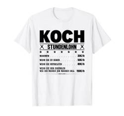 Herren Koch Stundenlohn Küchenchef Gehalt Küche Gastronomie Spruch T-Shirt von Koch Sprüche Jungkoch Prüfung Bestanden