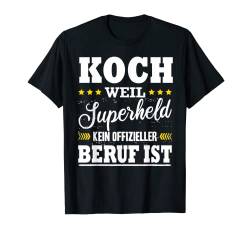 Koch Weil Superheld Kein Offizieller Beruf Ist Beikoch Fun T-Shirt von Koch Sprüche Jungkoch Prüfung Bestanden