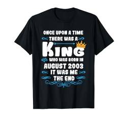 Es war einmal ein König. August 2003 Geburtstag T-Shirt von König Mann Geburtstag Junge