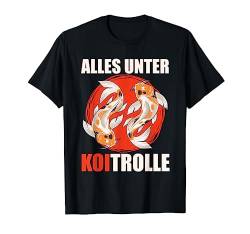 Alles unter Koitroller Koi Teich Fischteich T-Shirt von Koi Geschenke und Koi Gartenteich Shirts