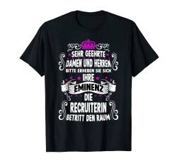 Recruiterin T witziges Spruch Motiv Recruiterin T-Shirt von Kolleginnen Geschenk Spruch Witziges Arbeit Outfit