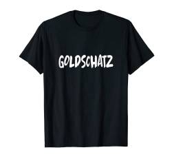 Goldschatz Spitzname Kosenamen T-Shirt von Kosename Kosewörter Für Paare