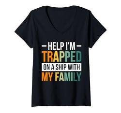 Damen Help I'm Trapped On A Ship With My Family T-Shirt mit V-Ausschnitt von Kreuzfahrtschiff Schiff Famlienurlaub Kleidung