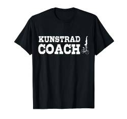 Kunstrad - Artistic Cycling - Coach - Trainer T-Shirt von Kunstrad Fans