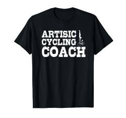 Kunstrad - Artistic Cycling - Coach - Trainer T-Shirt von Kunstrad Fans