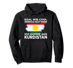 Egal wie cool du bist ich komme aus Kurdistan Pullover Hoodie von Kurdistan Kurden Kurdisches Geschenk