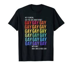 Sagen Sie Homosexuelle T-Shirts und modische Oberteile für Männer und Frauen T-Shirt von LGBTQ and You, tees and fashion graphics