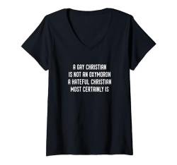 Damen Ein schwuler Christ ist kein Oxymoron, ein hasserfüllter Christ ist T-Shirt mit V-Ausschnitt von LGBTQ