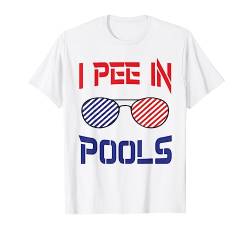 I Pee in Pools Lustiges Urlaubsoutfit Lustiger sarkastischer Humor T-Shirt von LIBO