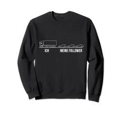 Lkw Fahrer Ich und meine Follower Transporter Fernfahrer Sweatshirt von LKW Fahrer Lastwagen Truck Trucker Mann Frau