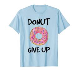 Donut Give Up Shirt – Lustige Donuts Shirts – Lustiges Geschenk T-Shirt T-Shirt von LUMOFUN