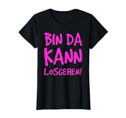 Tshirt Damen Sprüche Lustig - Bin Da Kann Losgehen! T-Shirt von LUMOMIX