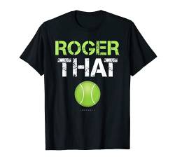 Roger das Shirt – Funny Tennis T Shirt von LUMOWELL - Tennis