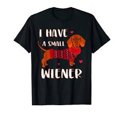 Dackel lustiges Geschenk I have a small wiener T-Shirt von LVGTeam