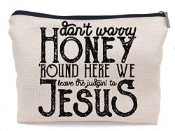 Lacosu Christian Don't Worry Honey Round Here We Leave The Judging to Jesus Make-up-Tasche, Make-up-Kosmetiktasche, kleine Reißverschlusstasche, religiöse Geschenke für Frauen, Glaube, Mädchen, Mutter von Lacosu