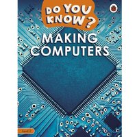 Do You Know? / Do You Know? Level 2 - Making Computers von Ladybird