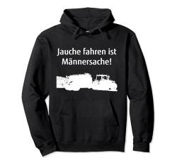 Jauche fahren ist Männersache Landwirtschaft Bauer Landwirt Pullover Hoodie von Landwirt T-Shirts und Bekleidung Bauer nordishland