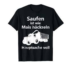 Mais häckseln Landwirt Bauer Landwirtschaft Alkohol saufen T-Shirt von Landwirt T-Shirts und Bekleidung Bauer nordishland