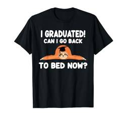 Ich habe meinen Abschluss gemacht Kann ich jetzt wieder ins Bett gehen? Abschlussgeschenk für ihn T-Shirt von Last Day of School Apparel Co.