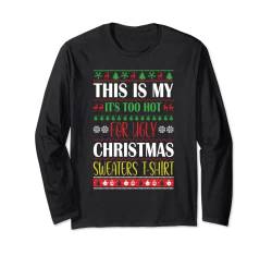 This Is My It's Too Hot For Ugly Christmas Sweater Shirt Langarmshirt von Last Minute Christmas Gifts Matching Family Shirts