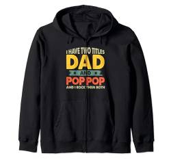 Grandpa Shirts Vatertag Ich habe zwei Titel: Papa und Pop Pop Kapuzenjacke von Last Minute Father's Day Gift Husband Dad Grandpa