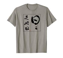 Zen Koan 'Jeder Tag ist ein guter Tag', Japan Kalligrafie T-Shirt von LePlusChic