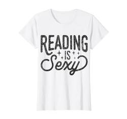 Damen Reading Is Sexy Lesen Leser Bücher Bücherwurm Bibliothek T-Shirt von Leseratte Bücherfan Lesen Designs & Geschenke