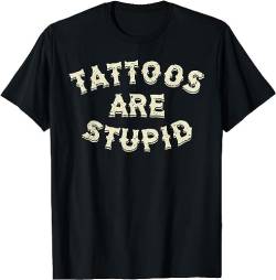 New Limited Tattoos Are Stupid T-Shirt Black XL von Lesley