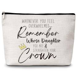 Kosmetiktasche mit Aufschrift "Whenever You Feel Overwhelmed Remember Whose Daughter You Are & Straighten Your Crown Makeup Bag, Daughter Gift from Mom, Birthday Graduation Gifts for Daughter -30, von Levitatinyear