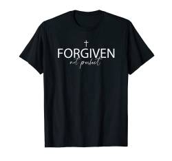 Forgiven Not Perfect Kirche Christ Kreuz Christlich T-Shirt von Lightedblessing Christliche Kleidung