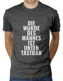 Die Würde des Mannes Ist Unten Tastbar - Herren T-Shirt von KaterLikoli, Gr. XL, Anthrazit von Likoli