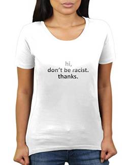 Hi, Don't be Racist. Thanks. - Damen T-Shirt von KaterLikoli, Gr. 3XL, Weiß von Likoli