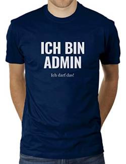Ich Bin Admin - Ich darf das Administrator IT Abteilung Lustiges Outfit Geek Nerd PC Experte - Herren T-Shirt von KaterLikoli, Gr. L, French Navy von Likoli