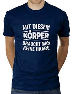 Mit diesem Körper Braucht Man Keine Haare - Herren T-Shirt von KaterLikoli, Gr. 2XL, French Navy von Likoli