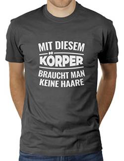 Mit diesem Körper Braucht Man Keine Haare - Herren T-Shirt von KaterLikoli, Gr. 3XL, Anthrazit von Likoli