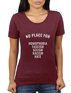 No Place for Homophobia Fascism Sexism Racism Hate - Damen T-Shirt von KaterLikoli, Gr. M, Burgundy von Likoli
