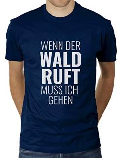 Wenn der Wald Ruft muss ich gehen - Herren T-Shirt von KaterLikoli, Gr. 3XL, French Navy von Likoli