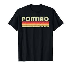 Pontiac Mi Michigan Lustiges City Home Roots Geschenk Retro 70er 80er Jahre T-Shirt von Living Born In Proud Vintage Sports US 90s Present