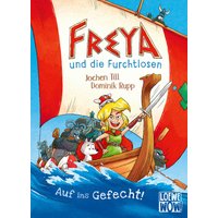 Auf ins Gefecht! / Freya und die Furchtlosen Bd.1 von Loewe Verlag